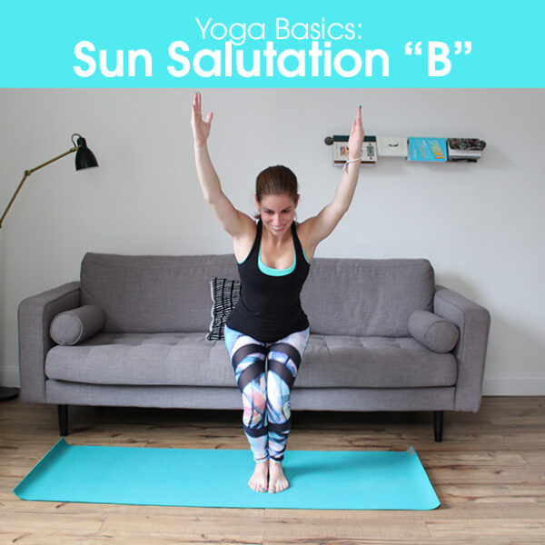 Yoga Basics #3: All Things Sun Salutation B (video Included!) - Kayla ...